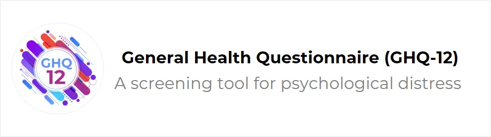 General Health Questionnaire (GHQ-12)